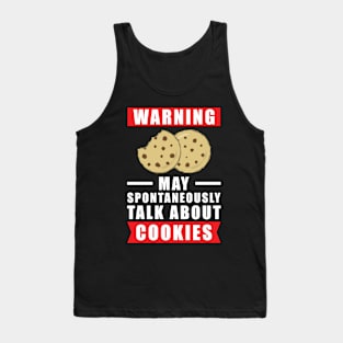 Warning May Spontaneously Talk About Cookies Tank Top